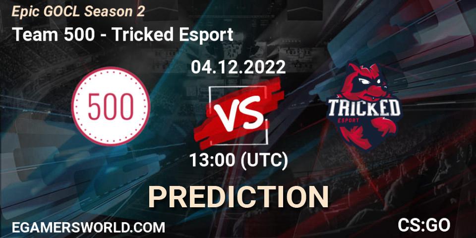 Pronóstico Team 500 - Tricked Esport. 04.12.2022 at 12:00, Counter-Strike (CS2), Epic GOCL Season 2