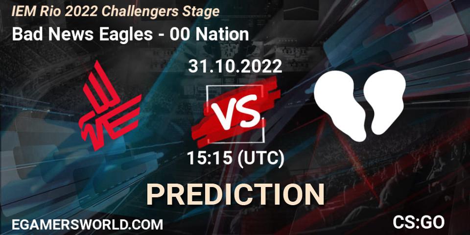 Pronóstico Bad News Eagles - 00 Nation. 31.10.2022 at 15:20, Counter-Strike (CS2), IEM Rio 2022 Challengers Stage