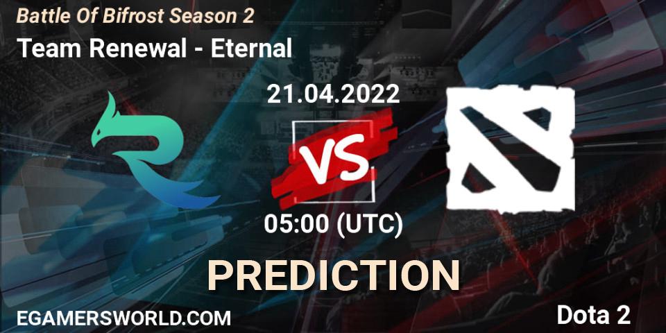 Pronóstico Team Renewal - Eternal. 21.04.2022 at 05:11, Dota 2, Battle Of Bifrost Season 2
