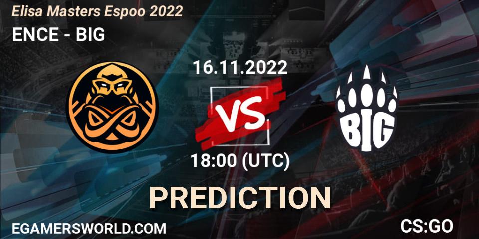 Pronóstico ENCE - BIG. 16.11.2022 at 19:45, Counter-Strike (CS2), Elisa Masters Espoo 2022