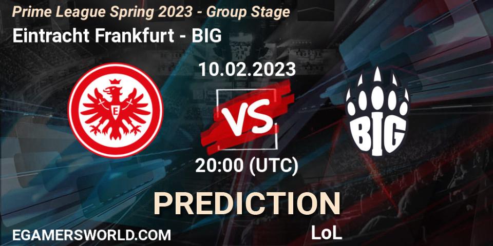 Pronóstico Eintracht Frankfurt - BIG. 10.02.2023 at 18:00, LoL, Prime League Spring 2023 - Group Stage