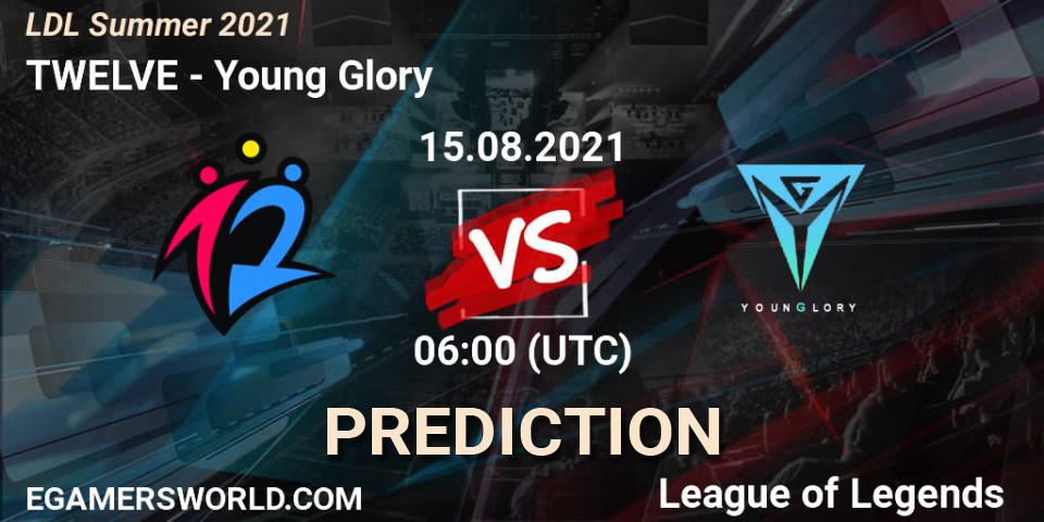 Pronóstico TWELVE - Young Glory. 15.08.2021 at 06:55, LoL, LDL Summer 2021
