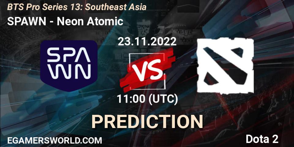 Pronóstico SPAWN Team - Neon Atomic. 23.11.22, Dota 2, BTS Pro Series 13: Southeast Asia