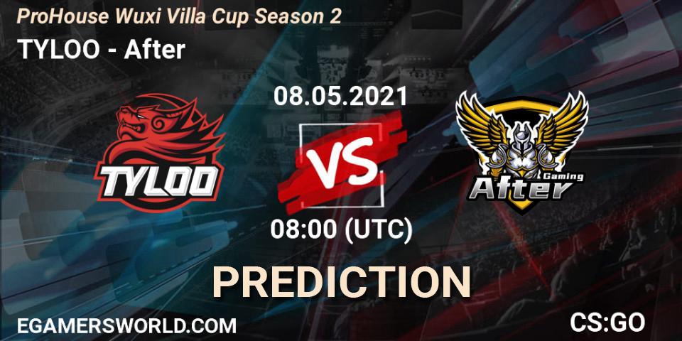 Pronóstico TYLOO - After. 08.05.2021 at 08:45, Counter-Strike (CS2), ProHouse Wuxi Villa Cup Season 2