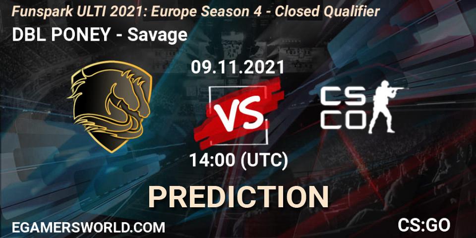 Pronóstico DBL PONEY - Savage. 09.11.2021 at 14:10, Counter-Strike (CS2), Funspark ULTI 2021: Europe Season 4 - Closed Qualifier