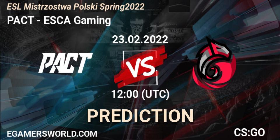 Pronóstico PACT - ESCA Gaming. 23.02.22, CS2 (CS:GO), ESL Mistrzostwa Polski Spring 2022