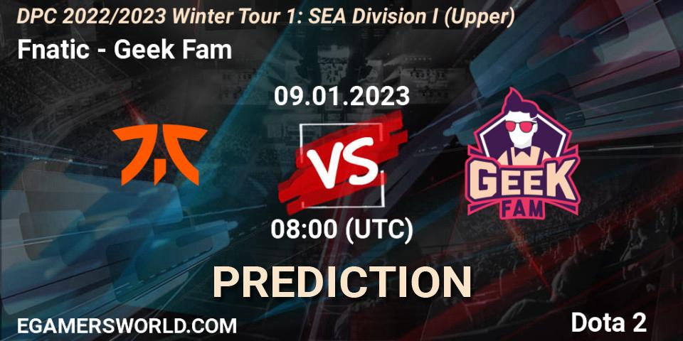 Pronóstico Fnatic - Geek Fam. 09.01.23, Dota 2, DPC 2022/2023 Winter Tour 1: SEA Division I (Upper)