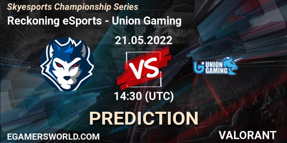 Pronóstico Reckoning eSports - Union Gaming. 21.05.2022 at 15:30, VALORANT, Skyesports Championship Series