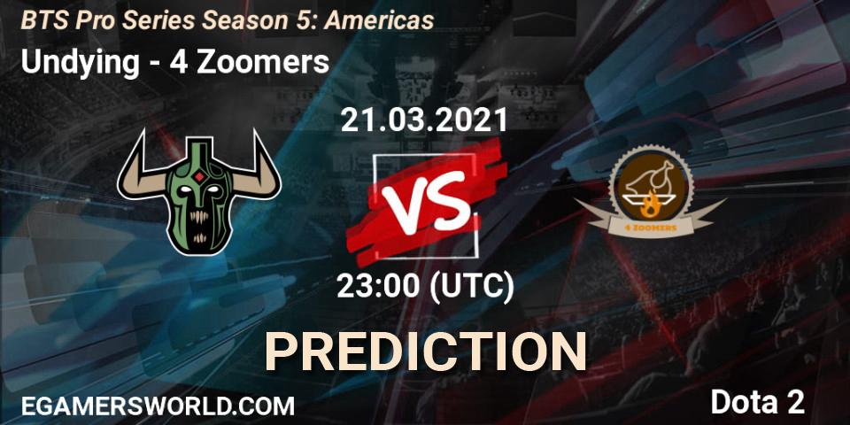 Pronóstico Undying - 4 Zoomers. 21.03.21, Dota 2, BTS Pro Series Season 5: Americas