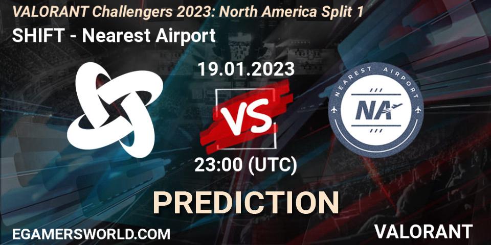 Pronóstico SHIFT - Nearest Airport. 19.01.2023 at 23:00, VALORANT, VALORANT Challengers 2023: North America Split 1