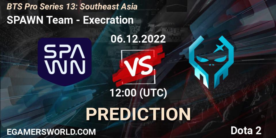 Pronóstico SPAWN Team - Execration. 06.12.22, Dota 2, BTS Pro Series 13: Southeast Asia
