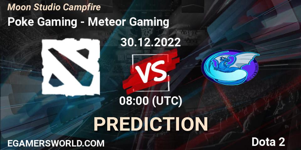 Pronóstico Poke Gaming - Meteor Gaming. 30.12.2022 at 08:39, Dota 2, Moon Studio Campfire