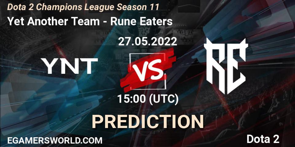 Pronóstico Yet Another Team - Rune Eaters. 27.05.2022 at 15:01, Dota 2, Dota 2 Champions League Season 11