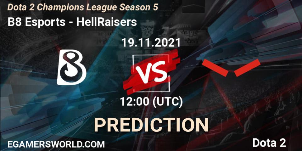 Pronóstico B8 Esports - HellRaisers. 19.11.2021 at 12:05, Dota 2, Dota 2 Champions League 2021 Season 5