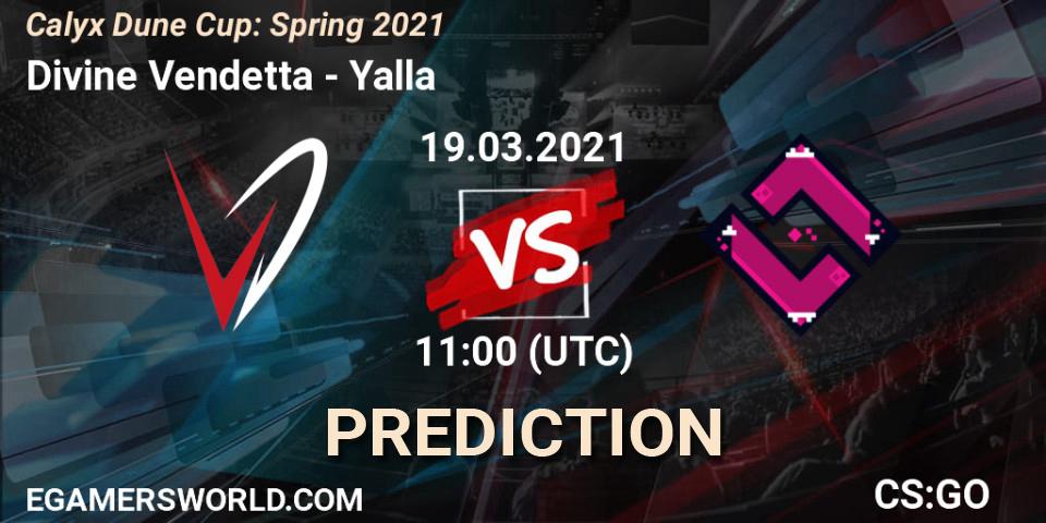 Pronóstico Divine Vendetta - Yalla. 19.03.2021 at 11:00, Counter-Strike (CS2), Calyx Dune Cup: Spring 2021