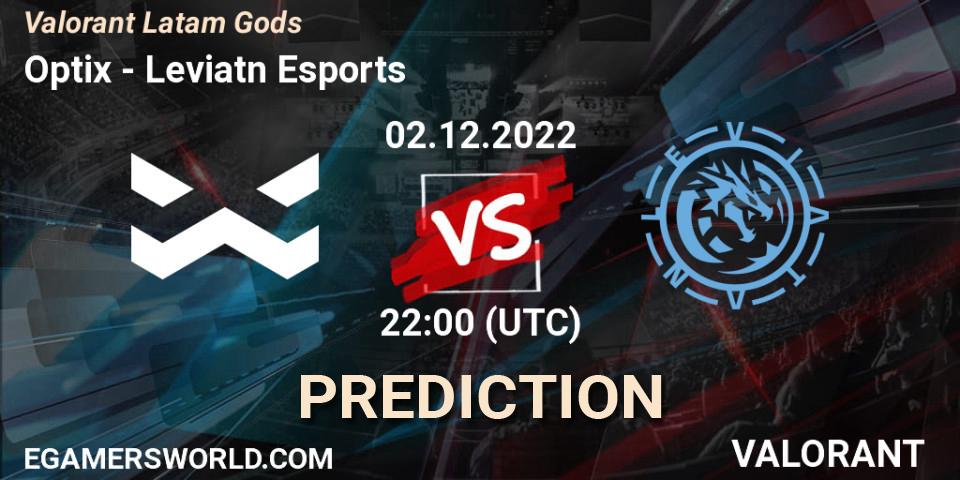 Pronóstico Optix - Leviatán Esports. 02.12.2022 at 19:30, VALORANT, Valorant Latam Gods