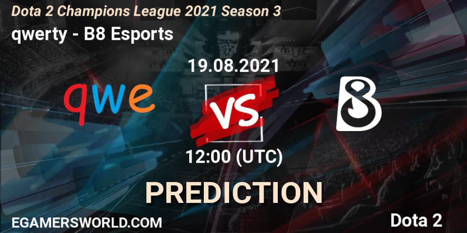 Pronóstico qwerty - B8 Esports. 31.08.2021 at 09:01, Dota 2, Dota 2 Champions League 2021 Season 3