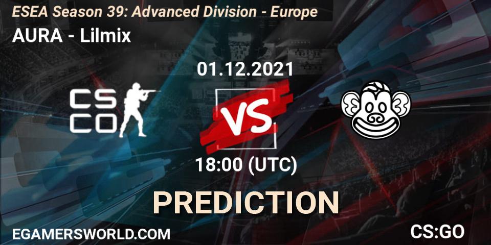 Pronóstico AURA - Lilmix. 01.12.21, CS2 (CS:GO), ESEA Season 39: Advanced Division - Europe