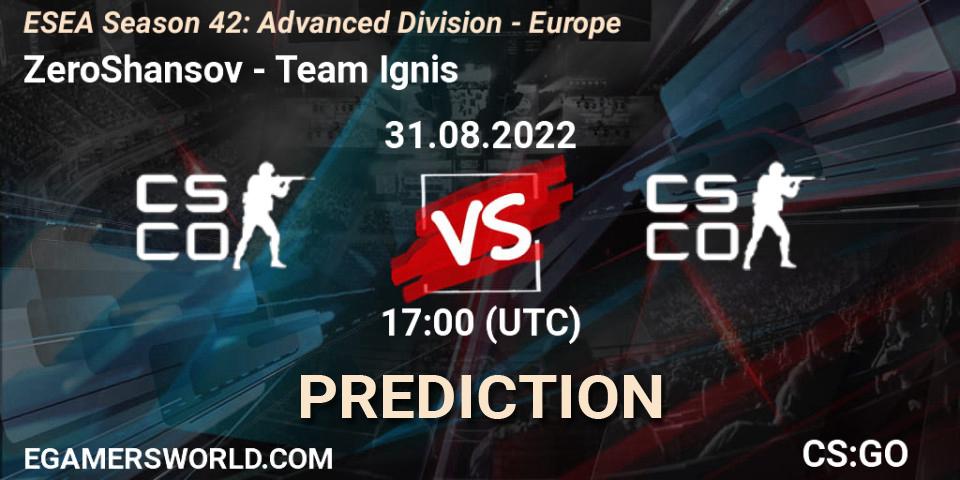 Pronóstico ZeroShansov - Team Ignis. 31.08.2022 at 17:00, Counter-Strike (CS2), ESEA Season 42: Advanced Division - Europe