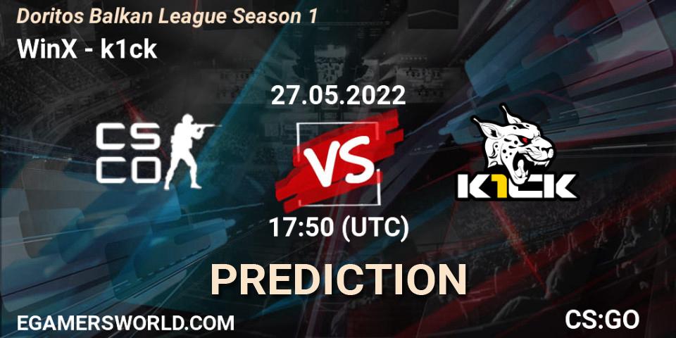 Pronóstico WinX - k1ck. 27.05.22, CS2 (CS:GO), Doritos Balkan League Season 1