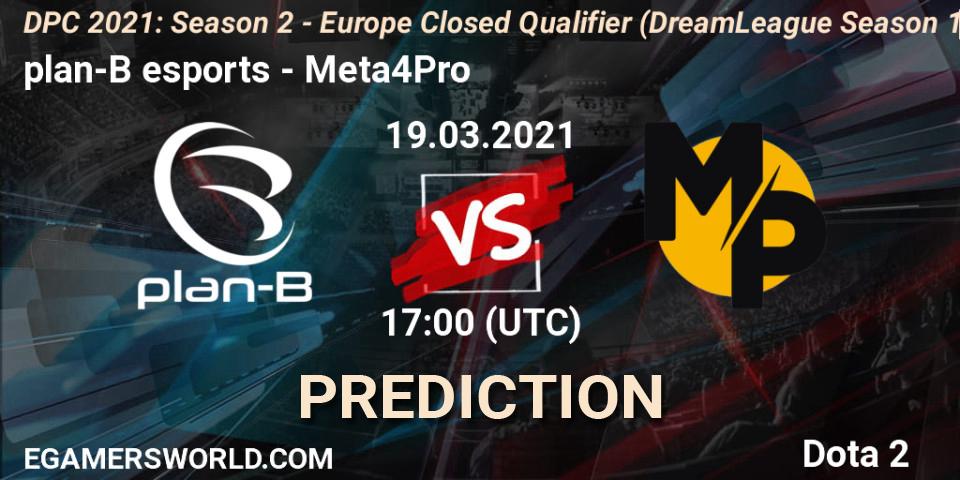 Pronóstico plan-B esports - Meta4Pro. 19.03.2021 at 17:00, Dota 2, DPC 2021: Season 2 - Europe Closed Qualifier (DreamLeague Season 15)