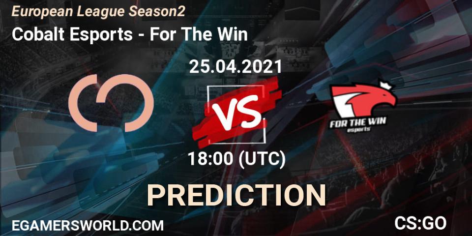 Pronóstico Cobalt Esports - For The Win. 25.04.2021 at 18:00, Counter-Strike (CS2), European League Season 2