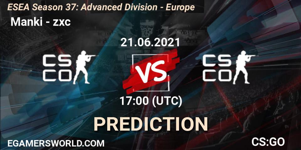 Pronóstico Manki - zxc. 21.06.2021 at 17:00, Counter-Strike (CS2), ESEA Season 37: Advanced Division - Europe