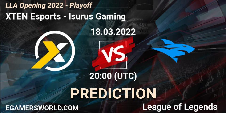 Pronóstico XTEN Esports - Isurus Gaming. 18.03.22, LoL, LLA Opening 2022 - Playoff