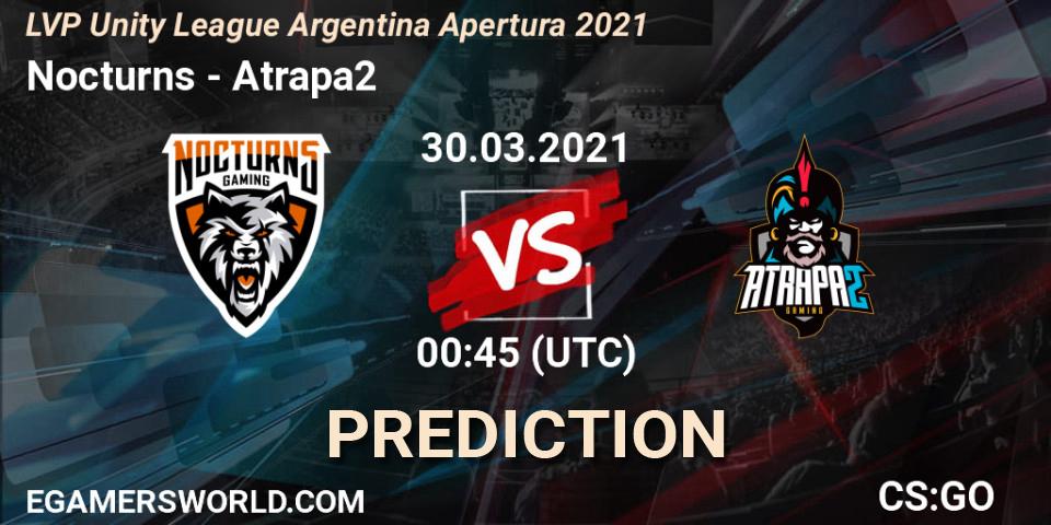 Pronóstico Nocturns - Atrapa2. 30.03.21, CS2 (CS:GO), LVP Unity League Argentina Apertura 2021