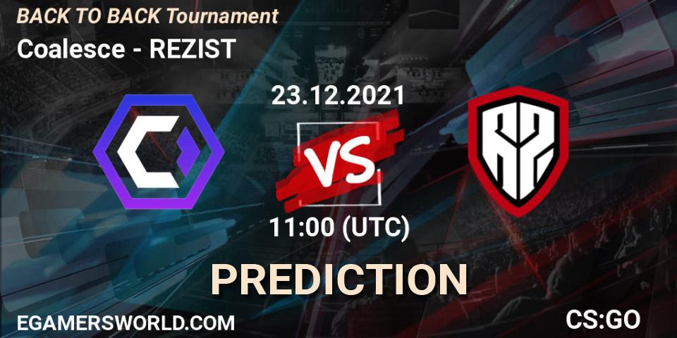 Pronóstico Coalesce - REZIST. 23.12.2021 at 12:00, Counter-Strike (CS2), BACK TO BACK Tournament