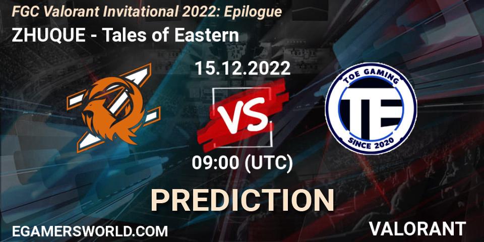 Pronóstico ZHUQUE - Tales of Eastern. 15.12.2022 at 09:00, VALORANT, FGC Valorant Invitational 2022: Epilogue