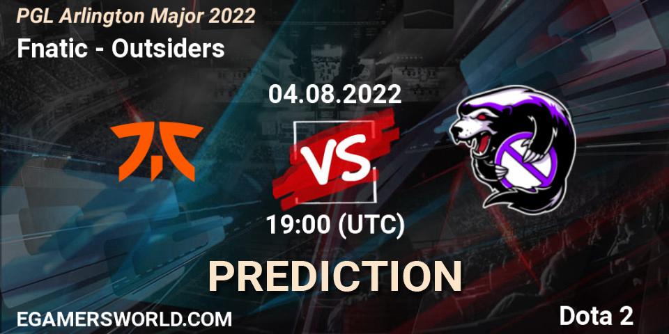 Pronóstico Fnatic - Outsiders. 04.08.2022 at 19:37, Dota 2, PGL Arlington Major 2022 - Group Stage