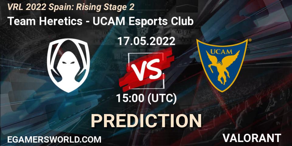 Pronóstico Team Heretics - UCAM Esports Club. 17.05.2022 at 15:00, VALORANT, VRL 2022 Spain: Rising Stage 2