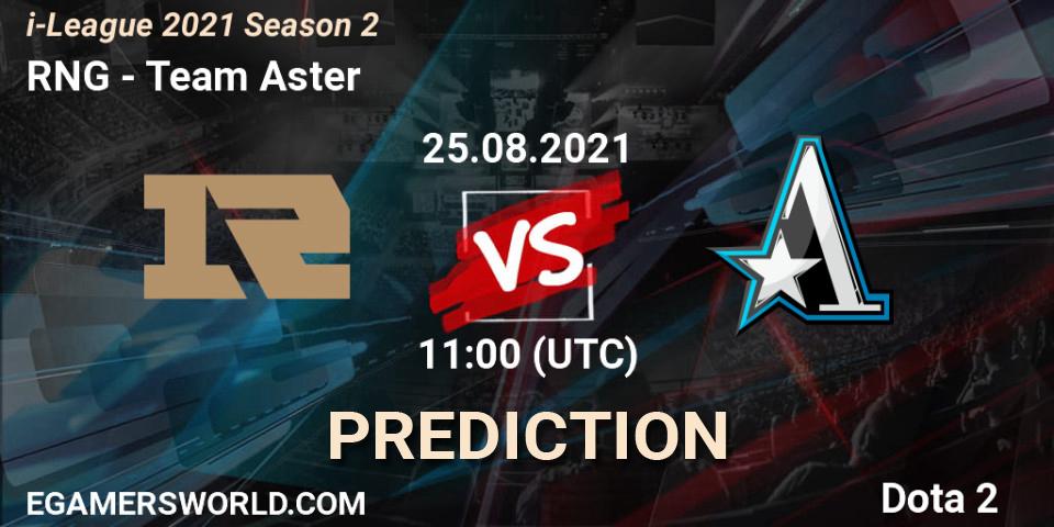 Pronóstico RNG - Team Aster. 25.08.2021 at 11:34, Dota 2, i-League 2021 Season 2