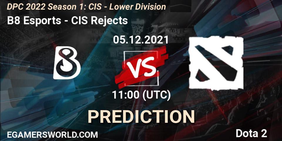 Pronóstico B8 Esports - CIS Rejects. 05.12.2021 at 11:01, Dota 2, DPC 2022 Season 1: CIS - Lower Division