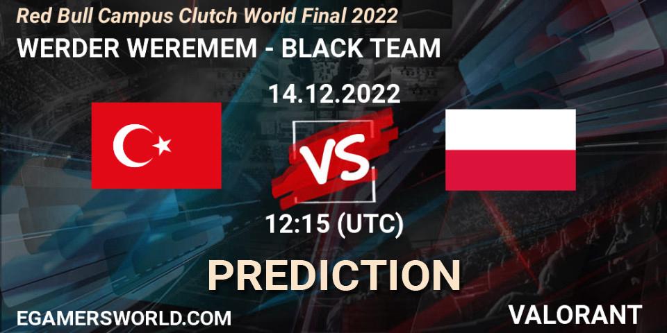 Pronóstico WERDER WEREMEM - BLACK TEAM. 14.12.2022 at 12:15, VALORANT, Red Bull Campus Clutch World Final 2022
