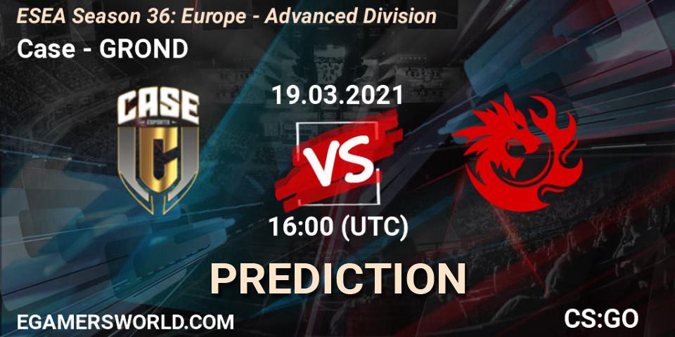Pronóstico Case - GROND. 19.03.2021 at 16:00, Counter-Strike (CS2), ESEA Season 36: Europe - Advanced Division