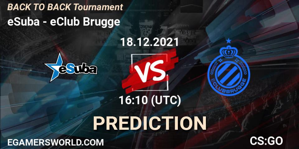 Pronóstico eSuba - eClub Brugge. 18.12.21, CS2 (CS:GO), BACK TO BACK Tournament
