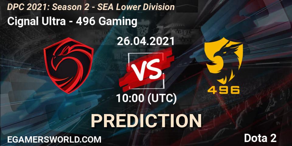 Pronóstico Cignal Ultra - 496 Gaming. 26.04.21, Dota 2, DPC 2021: Season 2 - SEA Lower Division