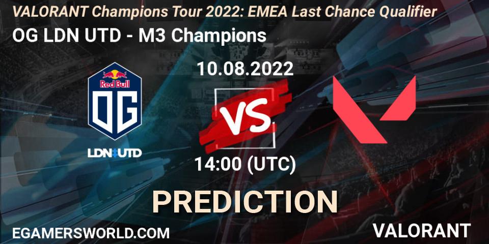 Pronóstico OG LDN UTD - M3 Champions. 10.08.2022 at 14:00, VALORANT, VCT 2022: EMEA Last Chance Qualifier