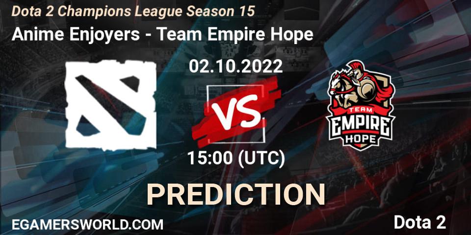 Pronóstico Anime Enjoyers - Team Empire Hope. 02.10.2022 at 15:03, Dota 2, Dota 2 Champions League Season 15