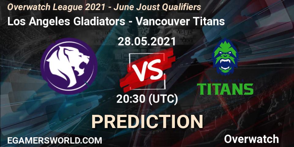 Pronóstico Los Angeles Gladiators - Vancouver Titans. 28.05.21, Overwatch, Overwatch League 2021 - June Joust Qualifiers