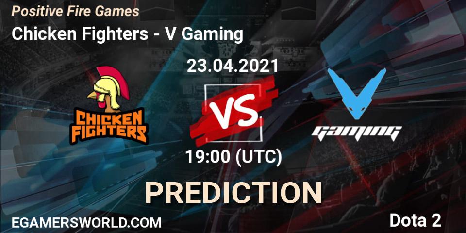 Pronóstico Chicken Fighters - V Gaming. 23.04.2021 at 19:00, Dota 2, Positive Fire Games