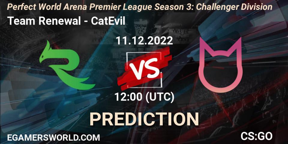 Pronóstico Team Renewal - CatEvil. 11.12.2022 at 12:00, Counter-Strike (CS2), Perfect World Arena Premier League Season 3: Challenger Division