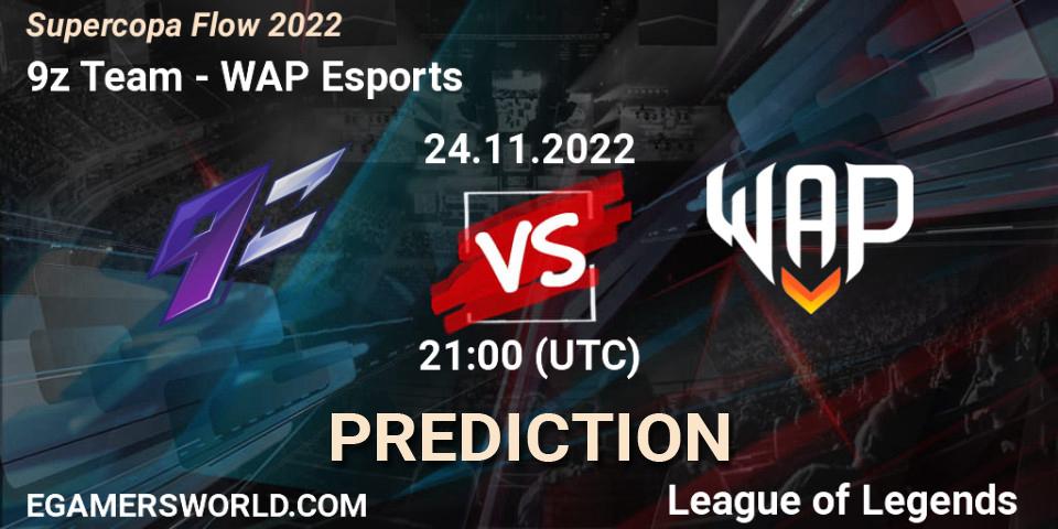 Pronóstico 9z Team - WAP Esports. 24.11.22, LoL, Supercopa Flow 2022