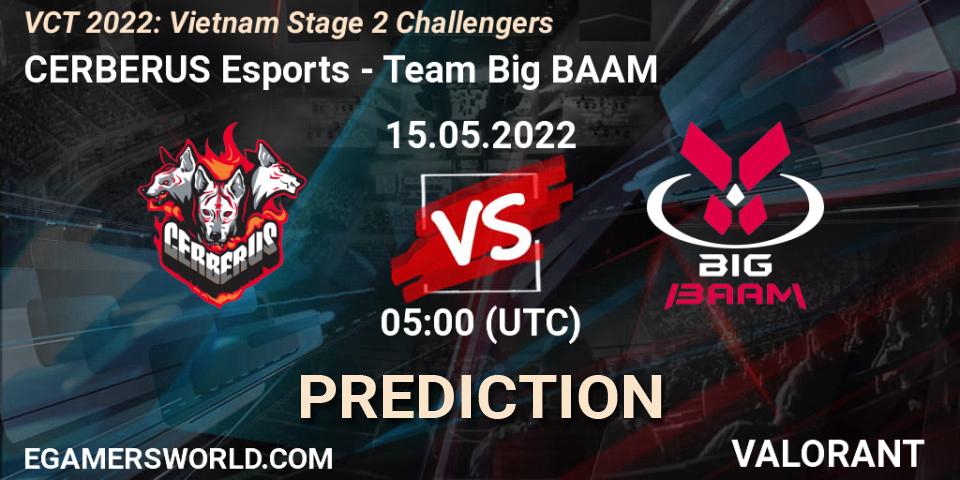 Pronóstico CERBERUS Esports - Team Big BAAM. 15.05.2022 at 05:00, VALORANT, VCT 2022: Vietnam Stage 2 Challengers