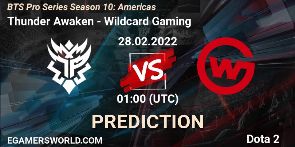 Pronóstico Thunder Awaken - Wildcard Gaming. 28.02.22, Dota 2, BTS Pro Series Season 10: Americas
