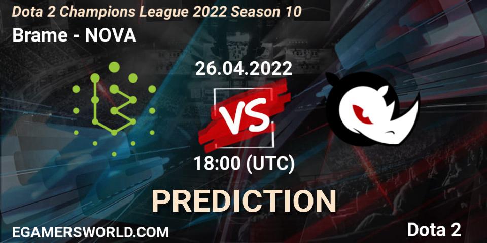 Pronóstico Brame - NOVA. 26.04.2022 at 18:01, Dota 2, Dota 2 Champions League 2022 Season 10 