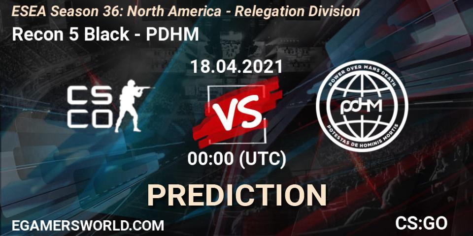 Pronóstico Recon 5 Black - PDHM. 18.04.2021 at 01:30, Counter-Strike (CS2), ESEA Season 36: North America - Relegation Division
