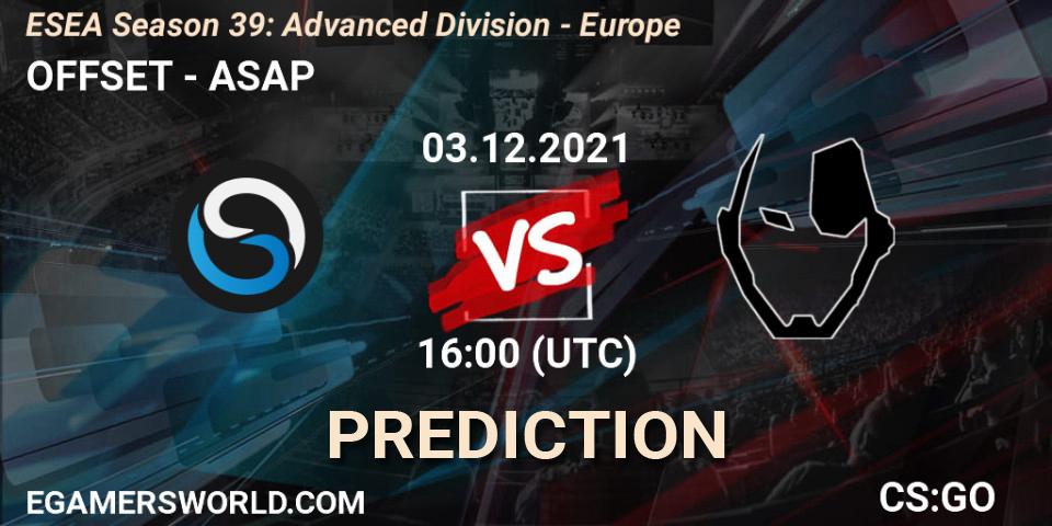 Pronóstico OFFSET - ASAP. 03.12.2021 at 16:00, Counter-Strike (CS2), ESEA Season 39: Advanced Division - Europe